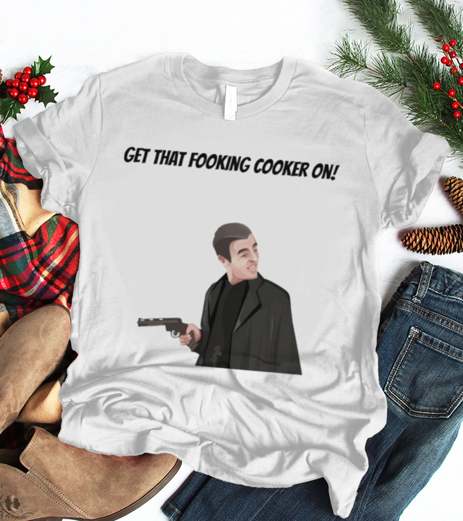 Max And Paddy Get That Fooking Cooker On Tony Soprano T-Shirt