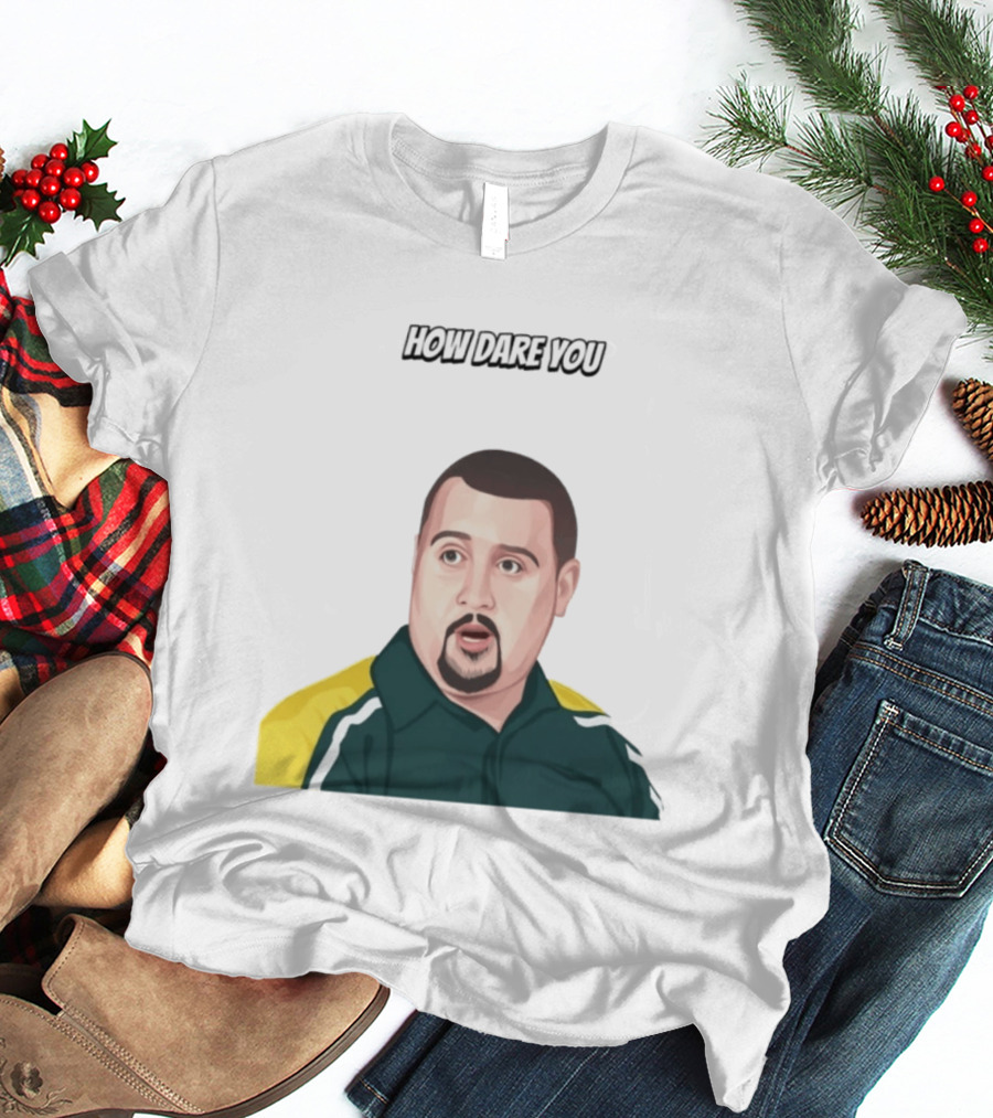 Max And Paddy How Dare You Meme T-Shirt