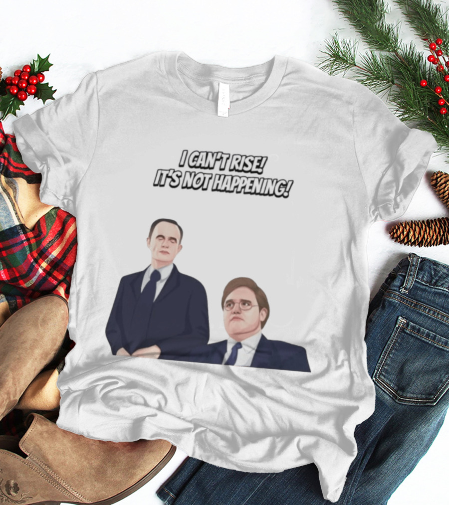 Max And Paddy I Cant Rise Its Not Happening T-Shirt