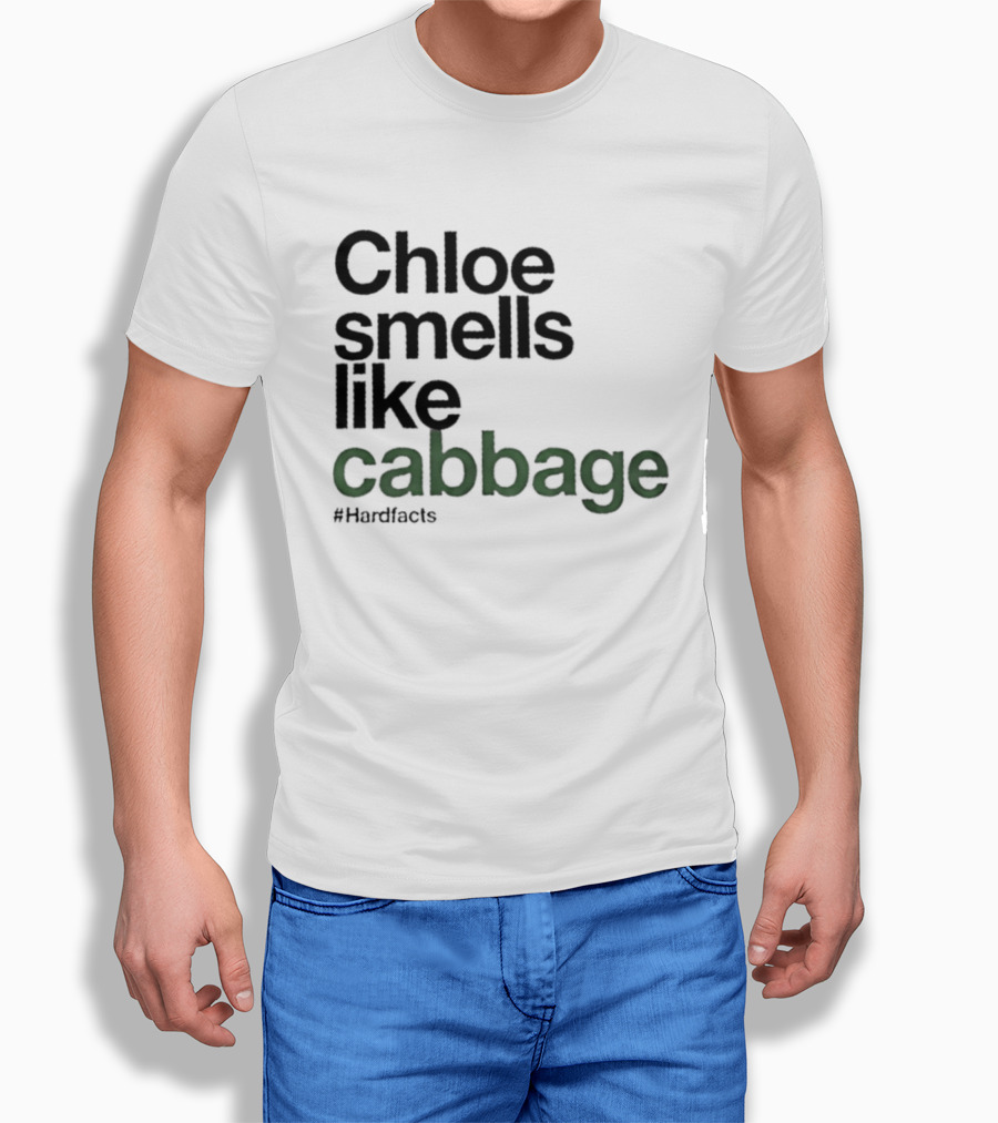 Chloe Smells Like Cabbage Hardfacts T-Shirt