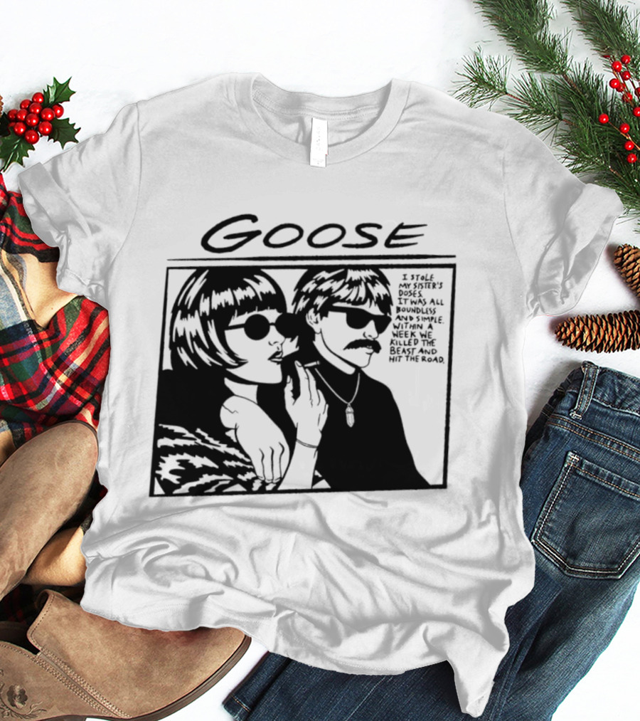 Goose I Stole My Sister's Doses Boundless Simple Week T-Shirt