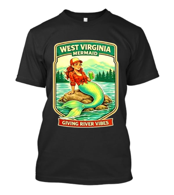 West Virginia Mermaid Giving River Vibes Green Tail Red Hat T-Shirt