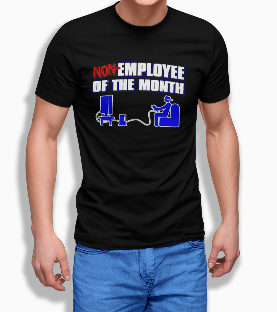 Non Employee Of The Month Gamer Video Game Humor T-Shirt