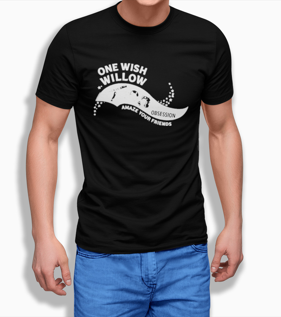 One Wish Willow Amaze Your Friends T-Shirt
