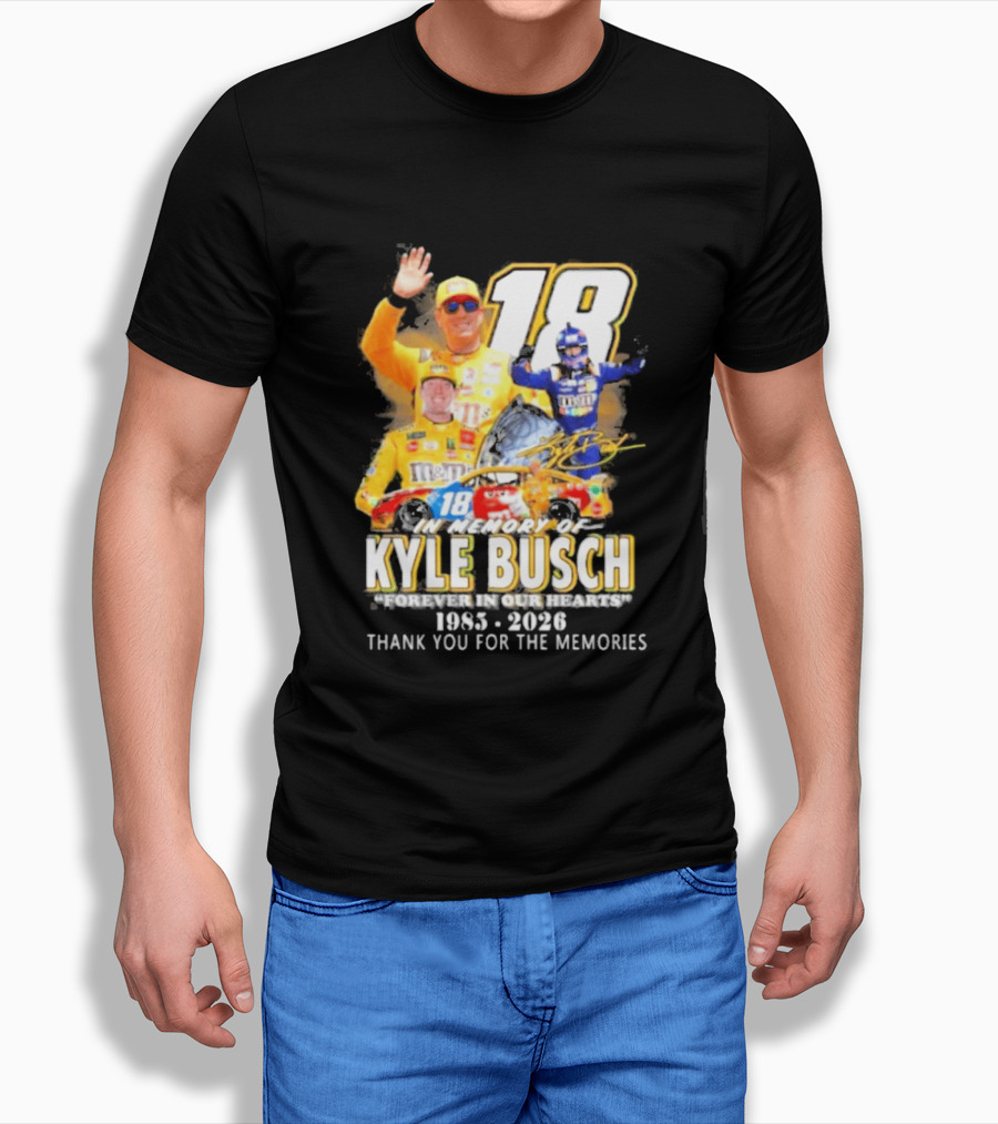 In Memory Of Kyle Busch Forever In Our Hearts Thank You For The Memories 1985 2026 NASCAR Racing Legend T-Shirt