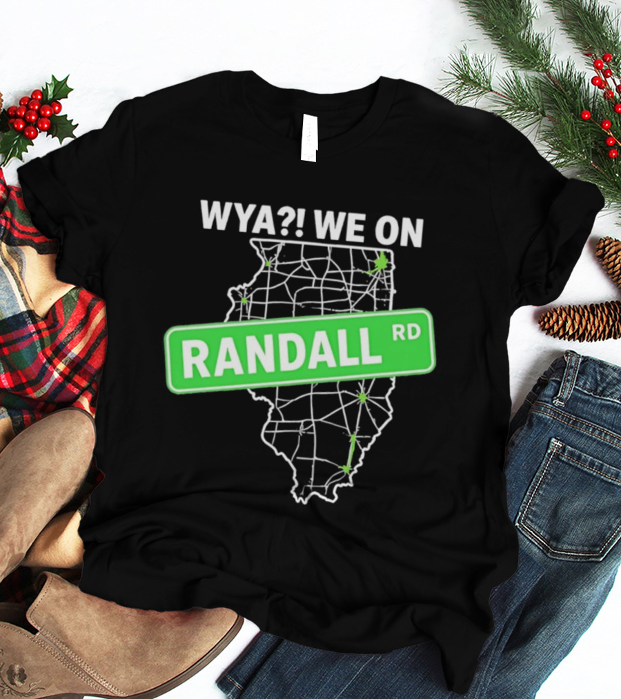 WYA We On Randall RD Map Illinois Roads T-Shirt