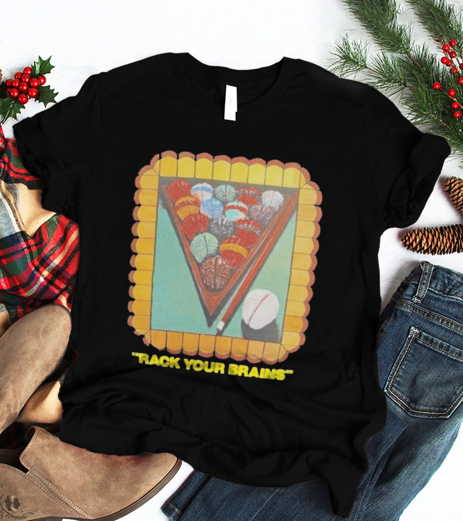 Rack Your Brains Pool Billiards Pun With Brain Balls T-Shirt
