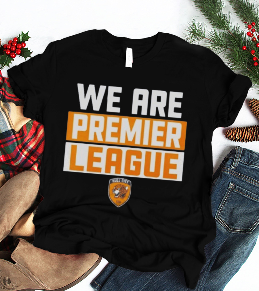 Hull City A.F.C. We Are Premier League Fan Celebration T-Shirt