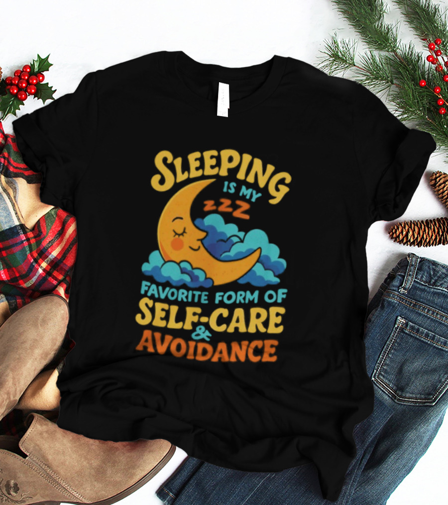 Sleeping Is My Favorite Form Of Self Care And Avoidance With Crescent Moon And Clouds T-Shirt