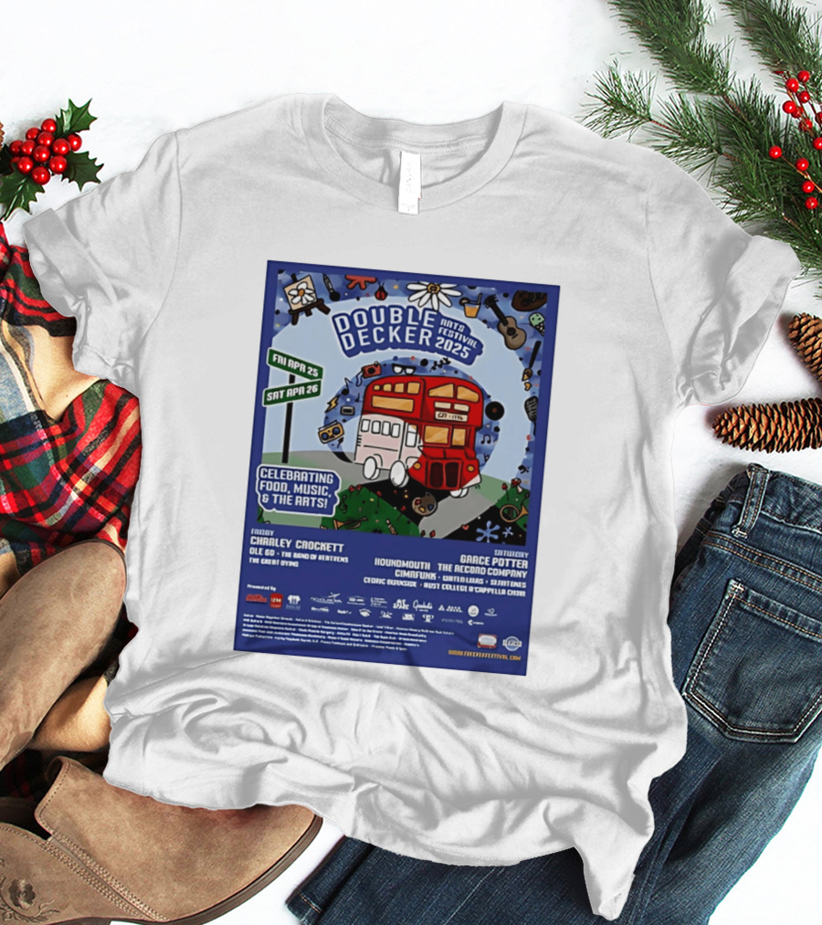 Double Decker Arts Festival 2025 Celebrating Food Music April 25 26 Charley Crockett Grace Potter Cedric Burnside T-Shirt