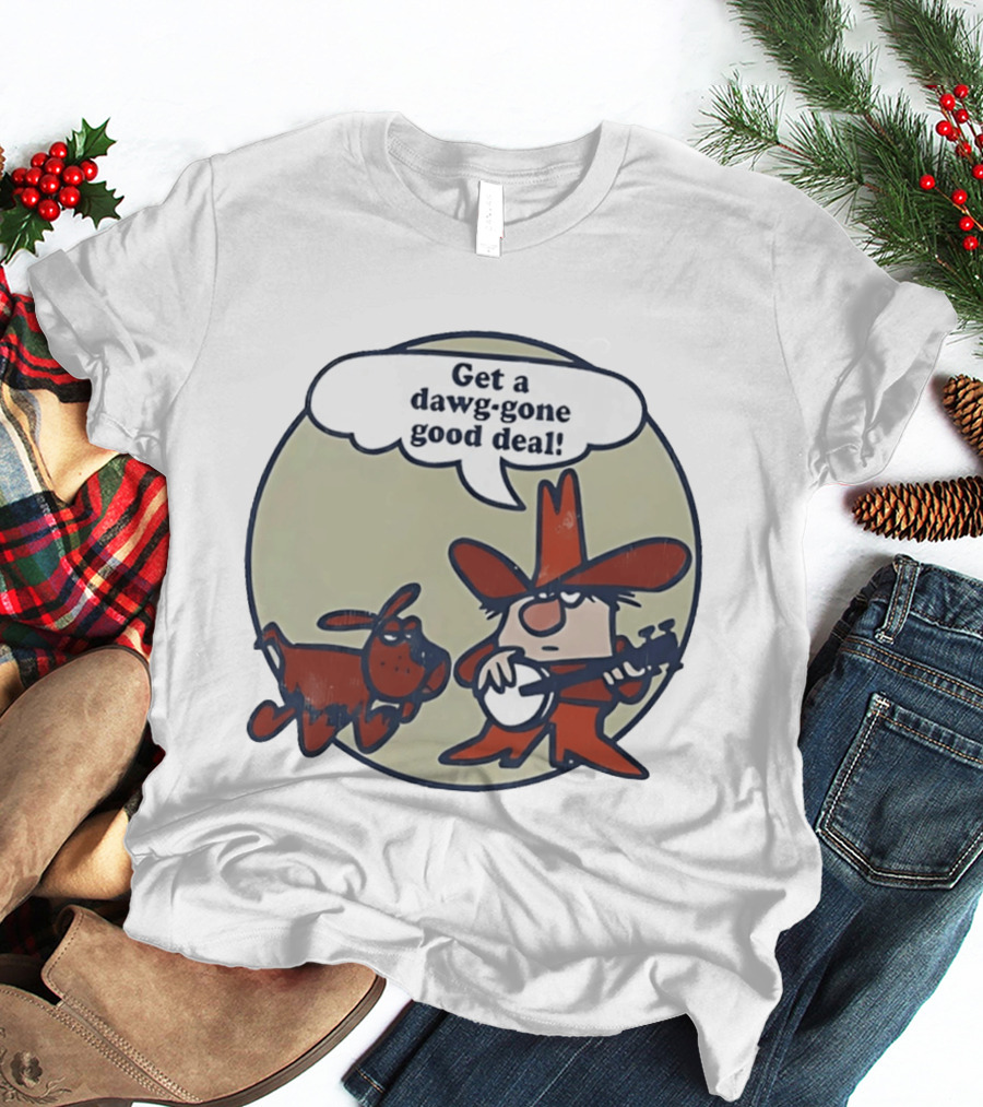 Get A Dawg Gone Good Deal Cartoon Dog And Banjo Cowboy T-Shirt