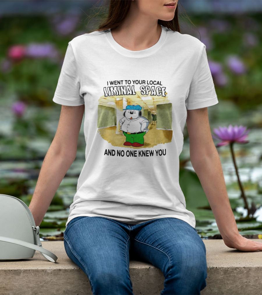 I Went To Your Local Liminal Space And No One Knew You Cartoon Dog T-Shirt
