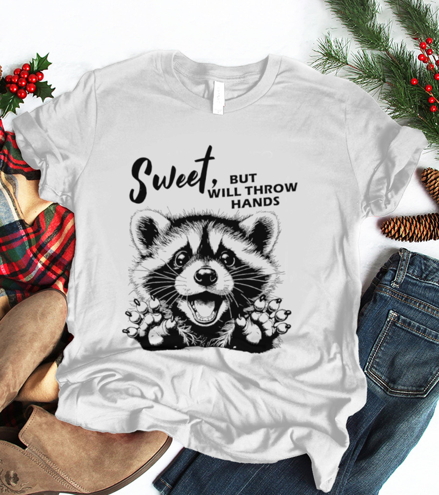 Sweet But Will Throw Hands Cartoon Raccoon T-Shirt