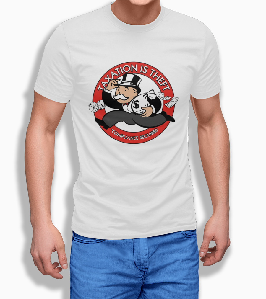 Taxation Is Theft Compliance Required Monopoly Money Bag T-Shirt
