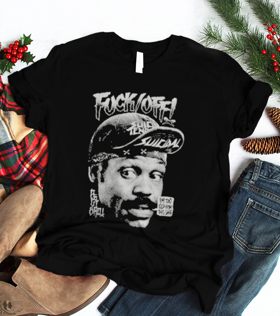 Fuck Off I'm Too Old For This Shit Roger Murtaugh Mashup T-Shirt