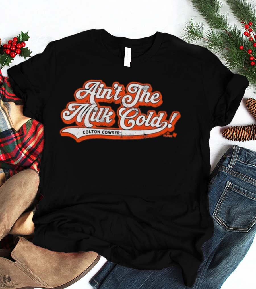 Colton Cowser Ain't The Milk Cold Vintage Lettering T-Shirt