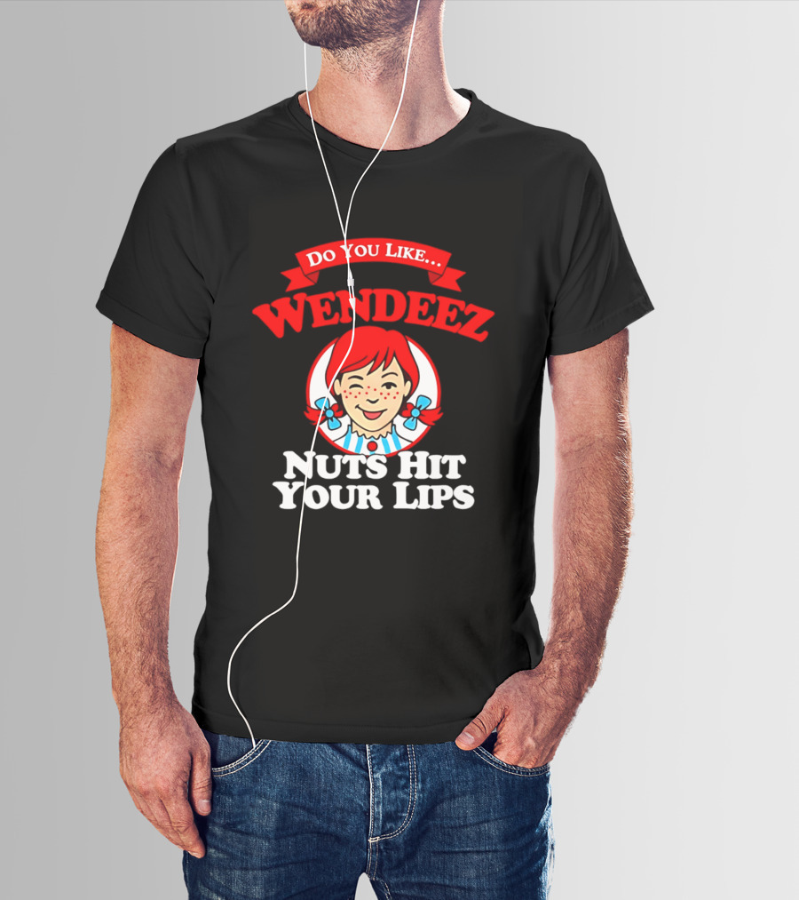 Do You Like Wendeez Nuts Hit Your Lips Retro Humor T-Shirt