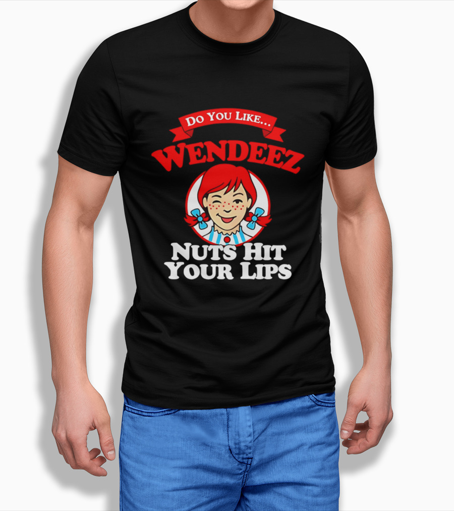 Do You Like Wendeez Nuts Hit Your Lips Retro Humor T-Shirt