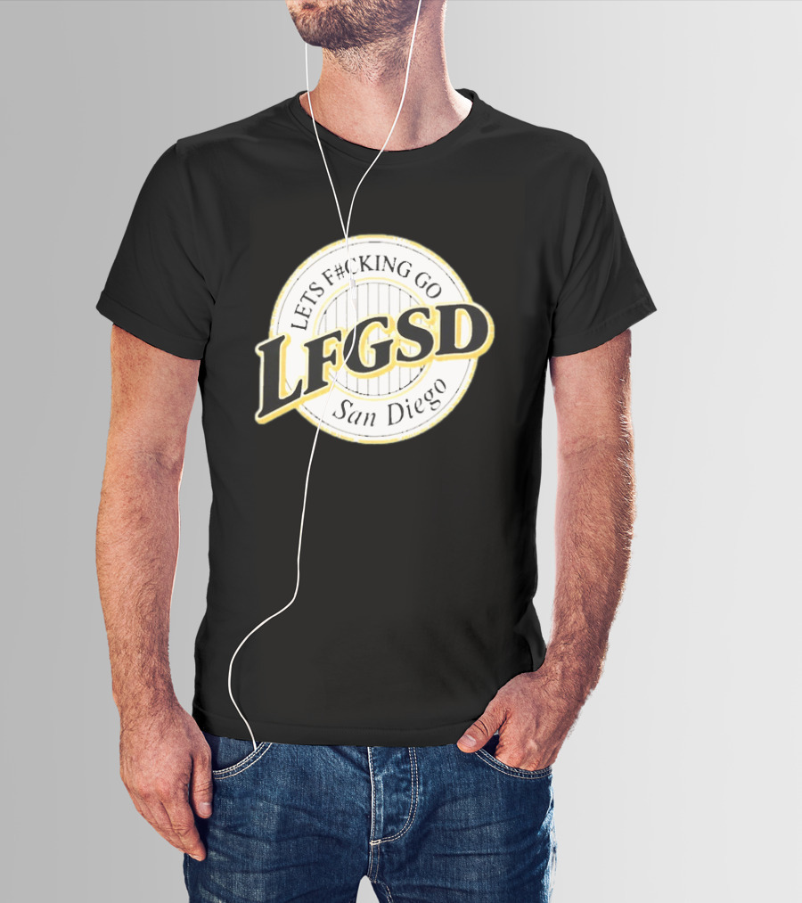 LFGSD Let's F#cking Go San Diego Padres T-Shirt