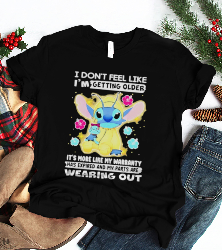 Stitch I Don't Feel Like I'm Getting Older It's More Like My Warranty Wearing Out T-Shirt