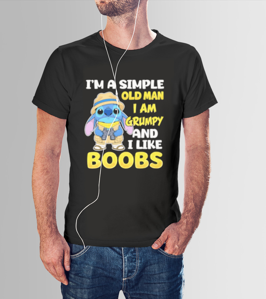 I'm A Simple Old Man I Am Grumpy And I Like Boobs Stitch T-Shirt