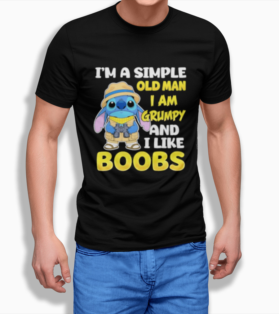 I'm A Simple Old Man I Am Grumpy And I Like Boobs Stitch T-Shirt