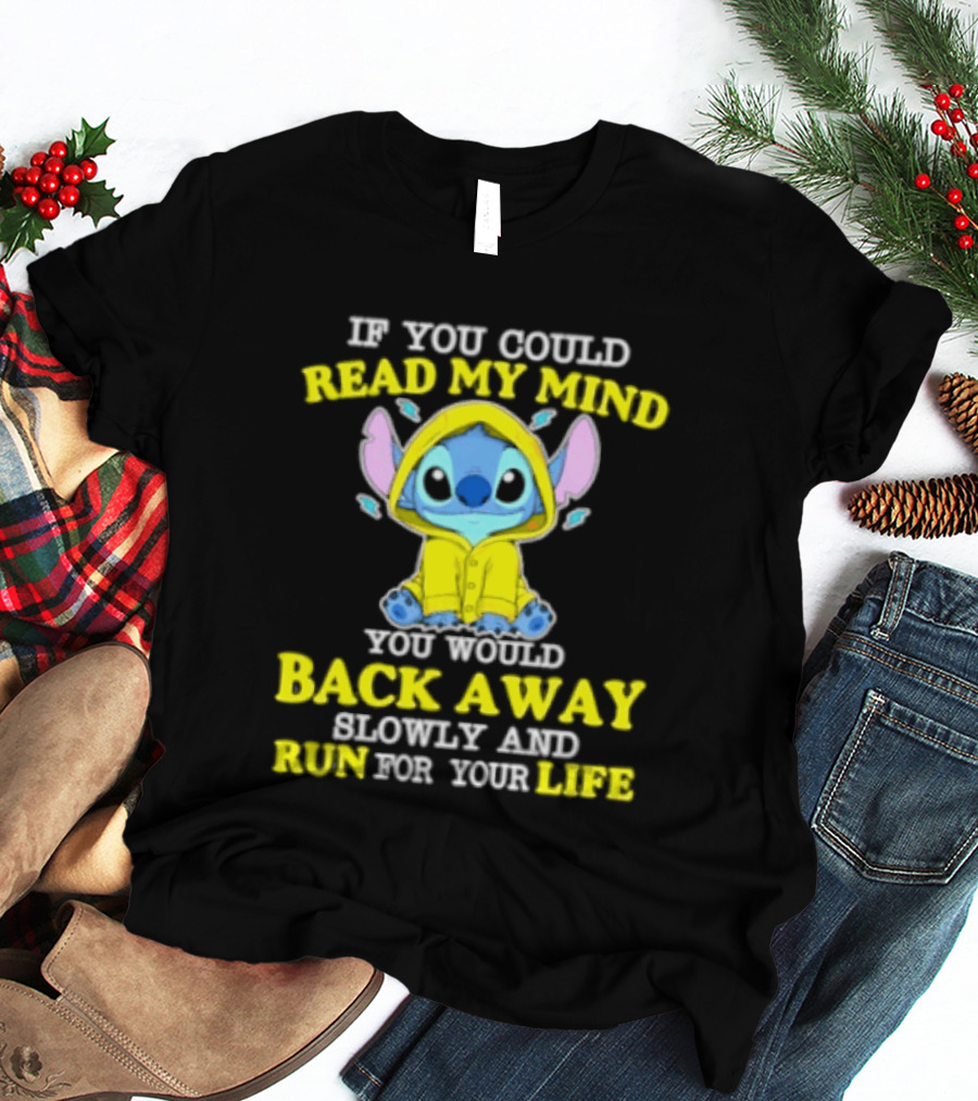 Stitch If You Could Read My Mind Back Away Slowly And Run For Your Life Yellow T-Shirt