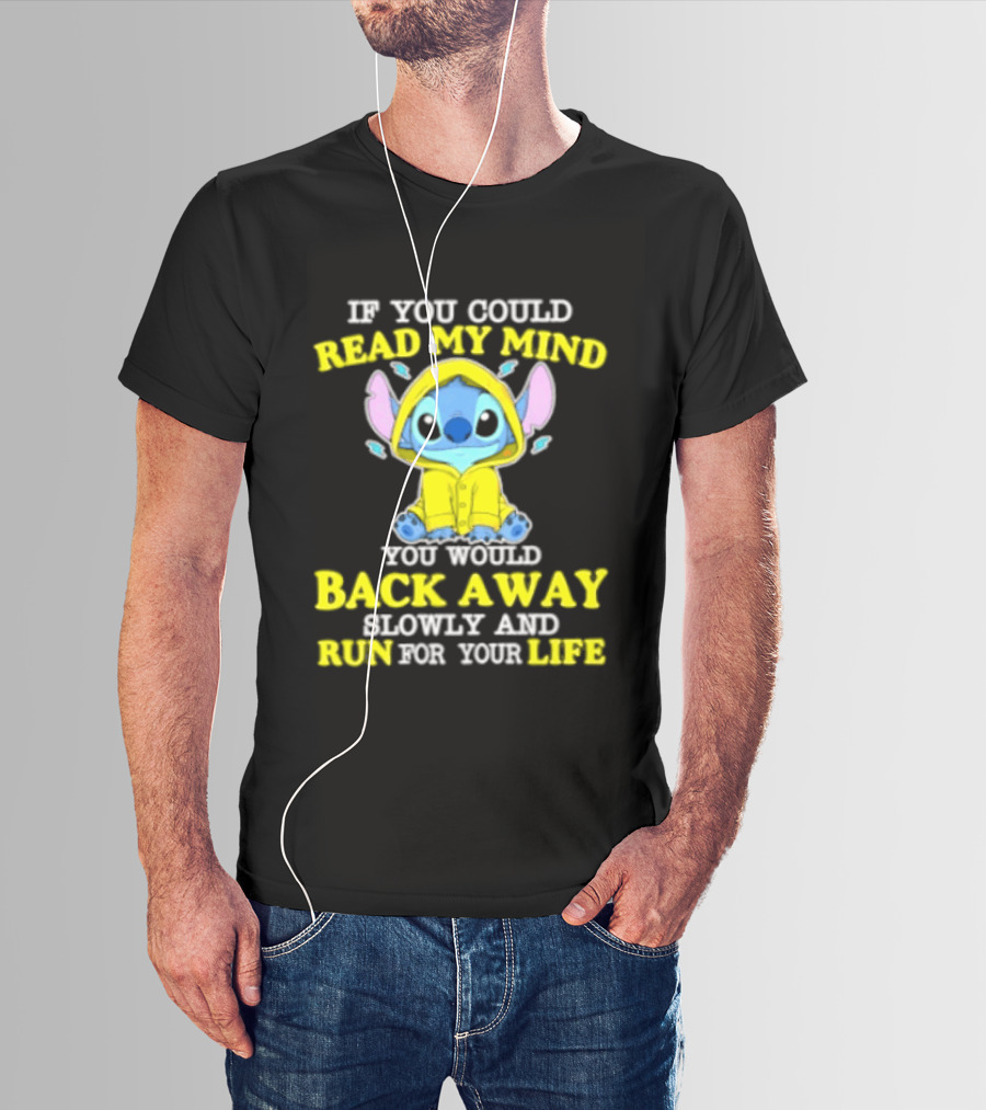 Stitch If You Could Read My Mind Back Away Slowly And Run For Your Life Yellow T-Shirt