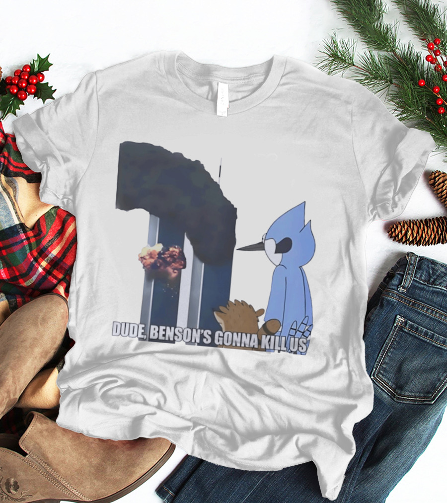 Mordecai And Rigby Regular Show Dude Bensons Gonna Kill Us 911 Twin Towers T-Shirt