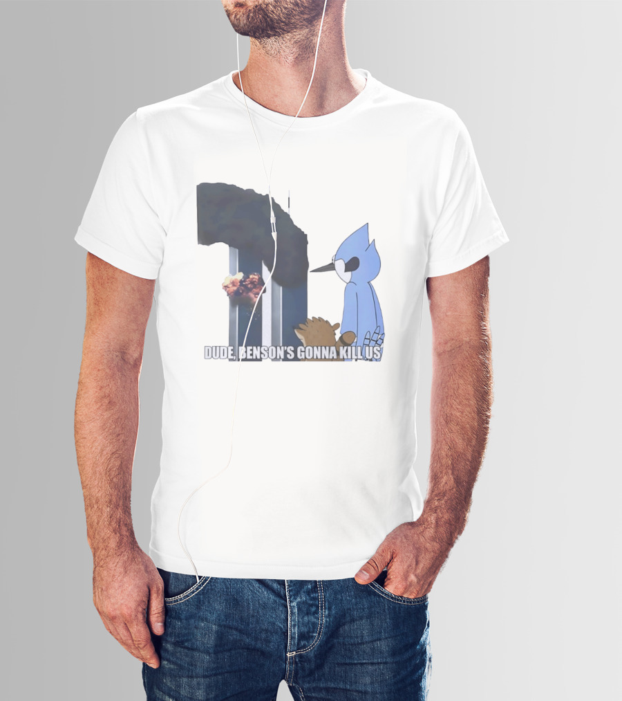 Mordecai And Rigby Regular Show Dude Bensons Gonna Kill Us 911 Twin Towers T-Shirt