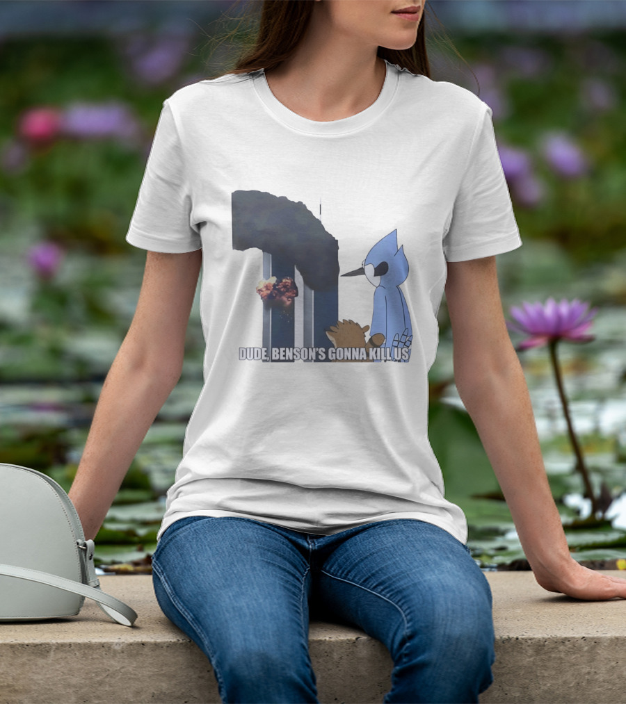 Mordecai And Rigby Regular Show Dude Bensons Gonna Kill Us 911 Twin Towers T-Shirt