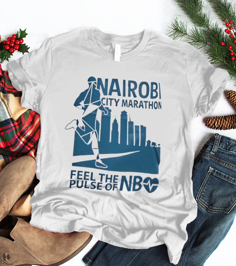 Nairobi City Marathon Feel The Pulse Of NB Skyline Runner Athletics Event T-Shirt