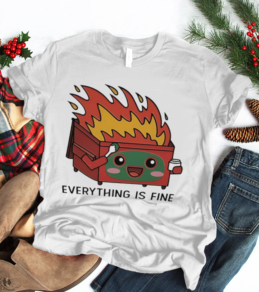 Everything Is Fine Dumpster Fire Meme Cute Cartoon T-Shirt