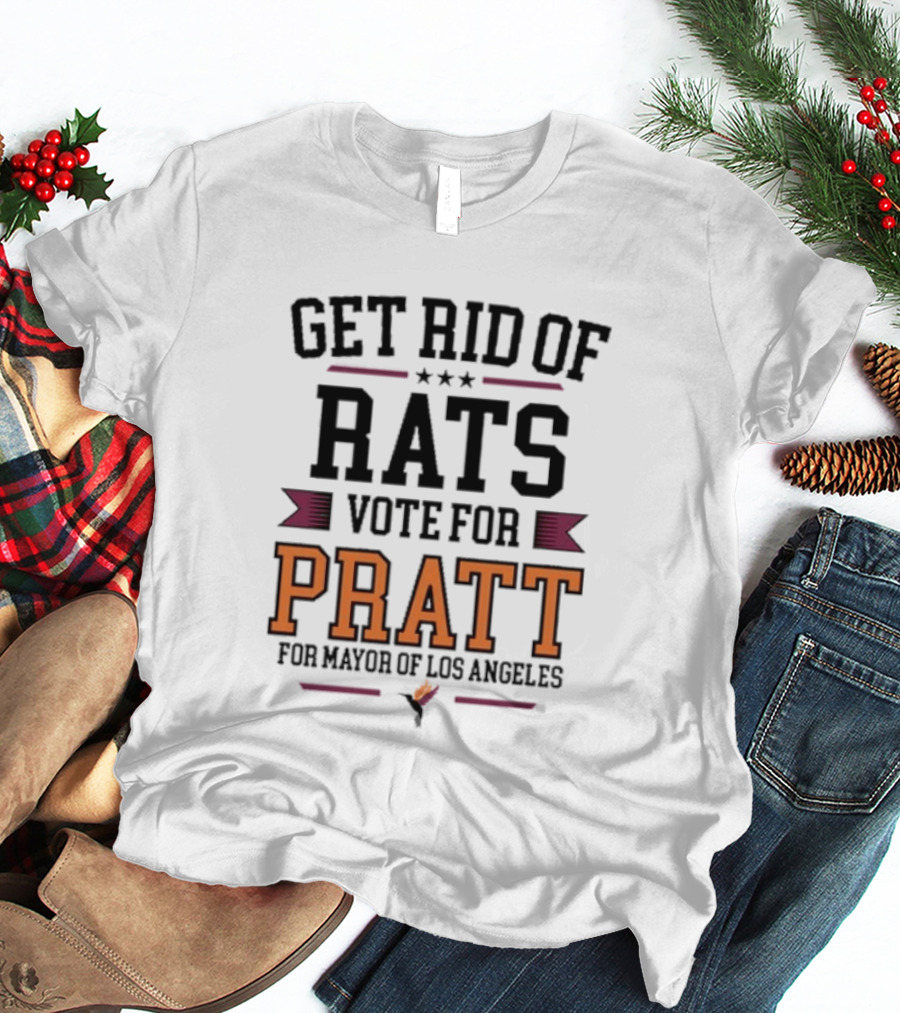 Get Rid Of Rats Vote For Pratt For Mayor Of Los Angeles T-Shirt