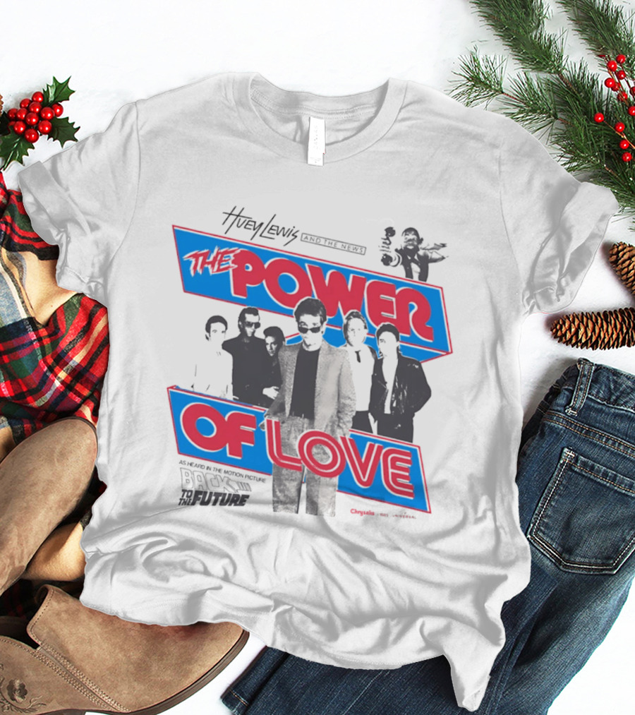 Huey Lewis The Power Of Love As Heard In Back To The Future T-Shirt