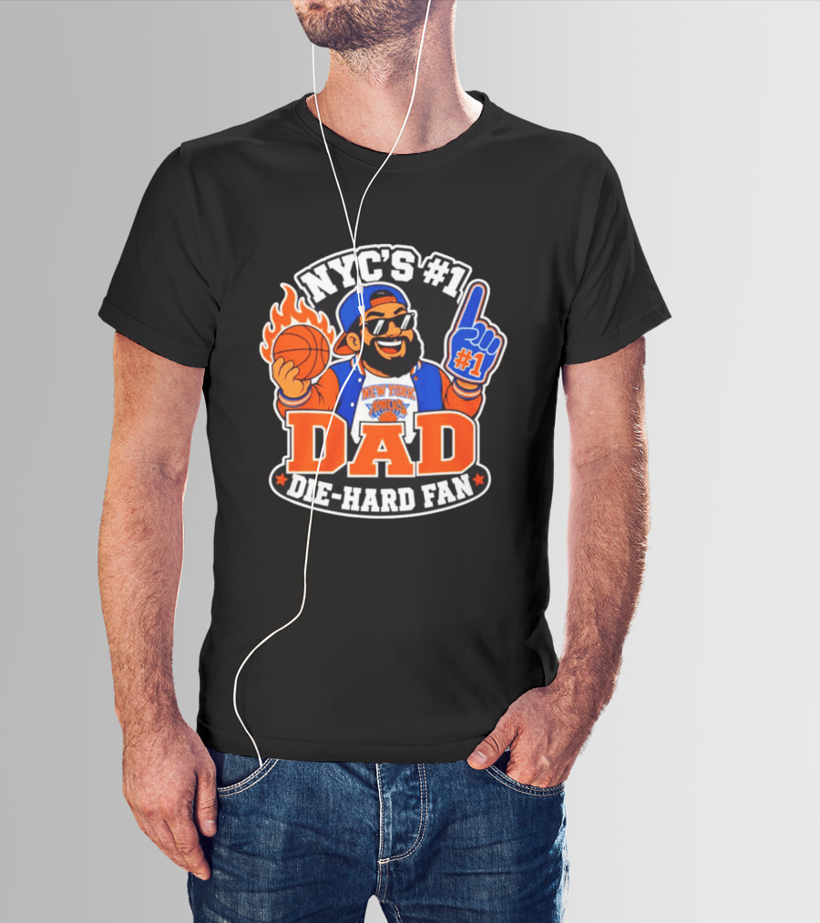 NYC's #1 Dad Die Hard Fan New York Knicks #1 T-Shirt