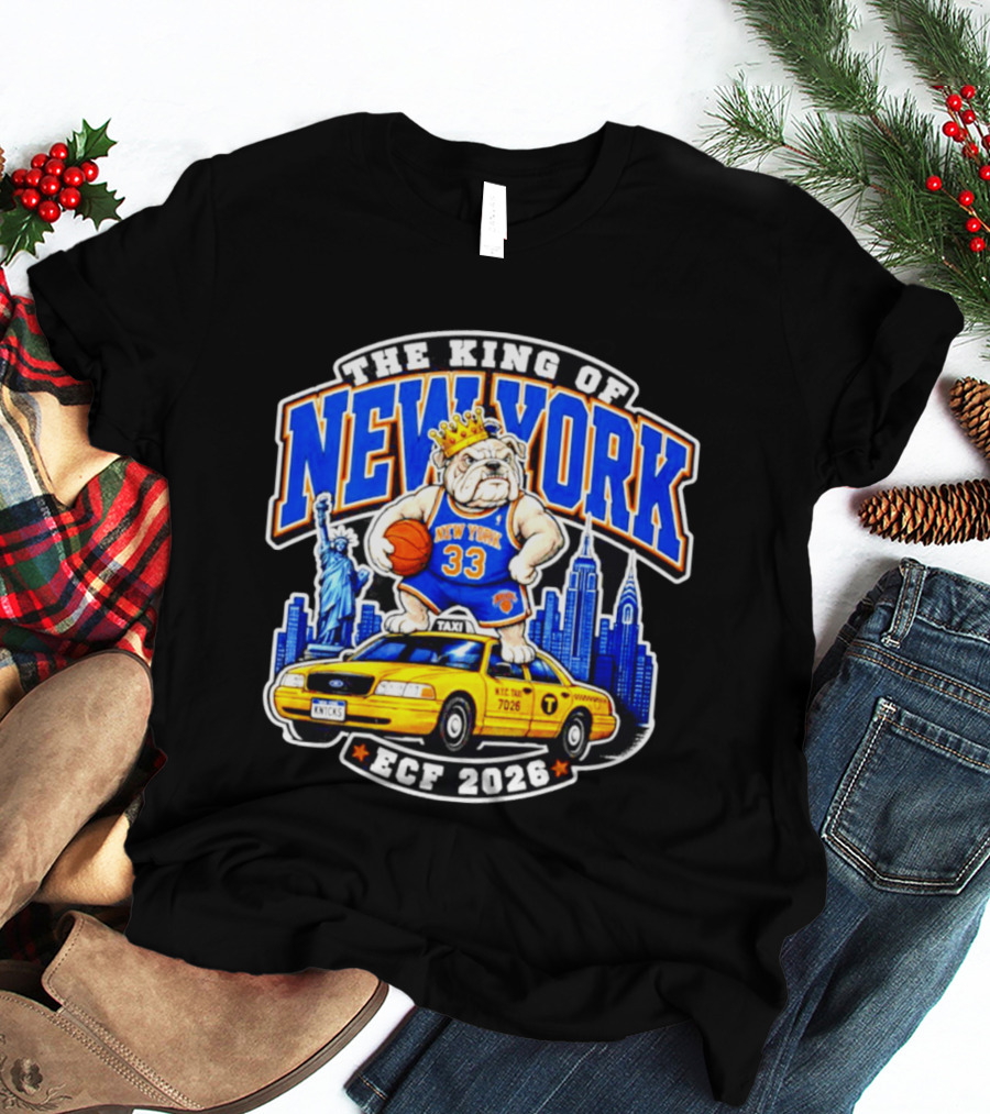 New York Knicks The King Of New York ECF 2026 Bulldog Statue Of Liberty Skyline Taxi T-Shirt