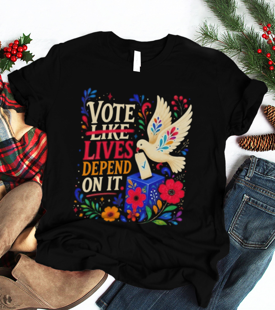 Vote Like Lives Depend On It Dove Floral Voting Rights T-Shirt