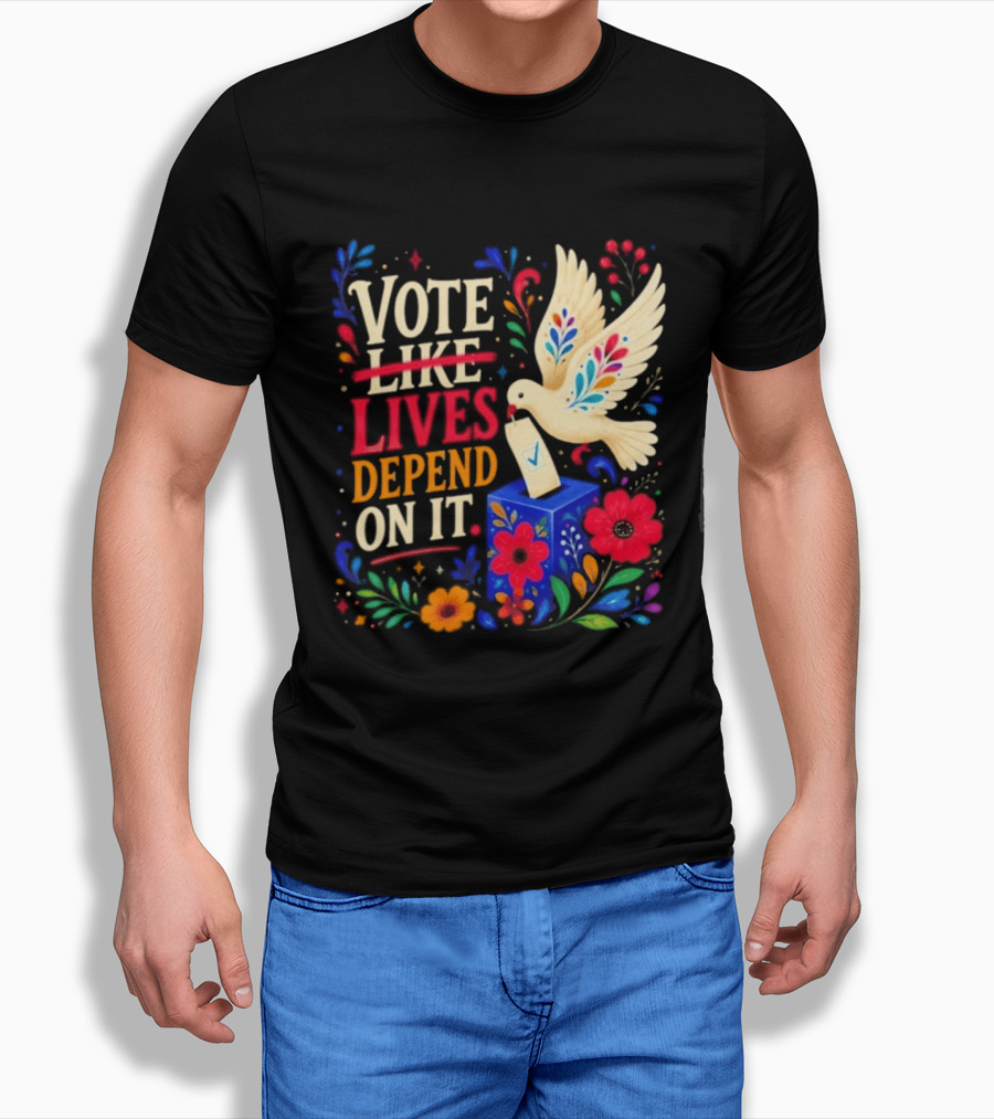 Vote Like Lives Depend On It Dove Floral Voting Rights T-Shirt