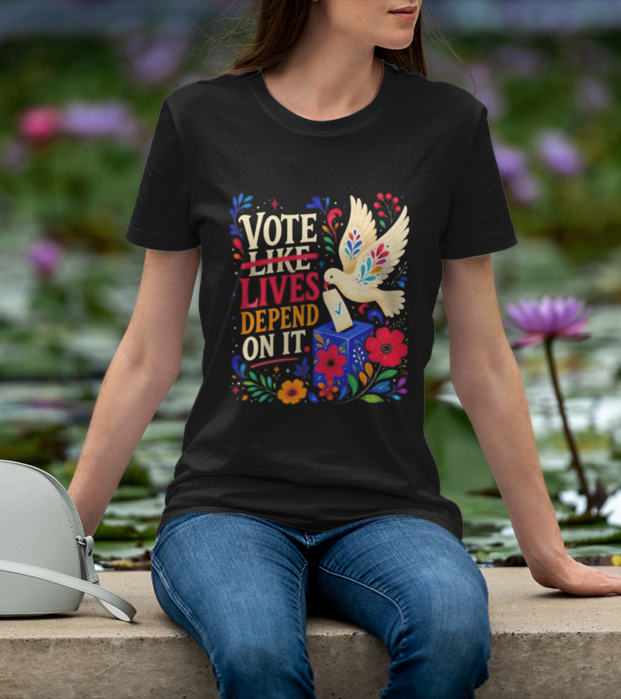 Vote Like Lives Depend On It Dove Floral Voting Rights T-Shirt