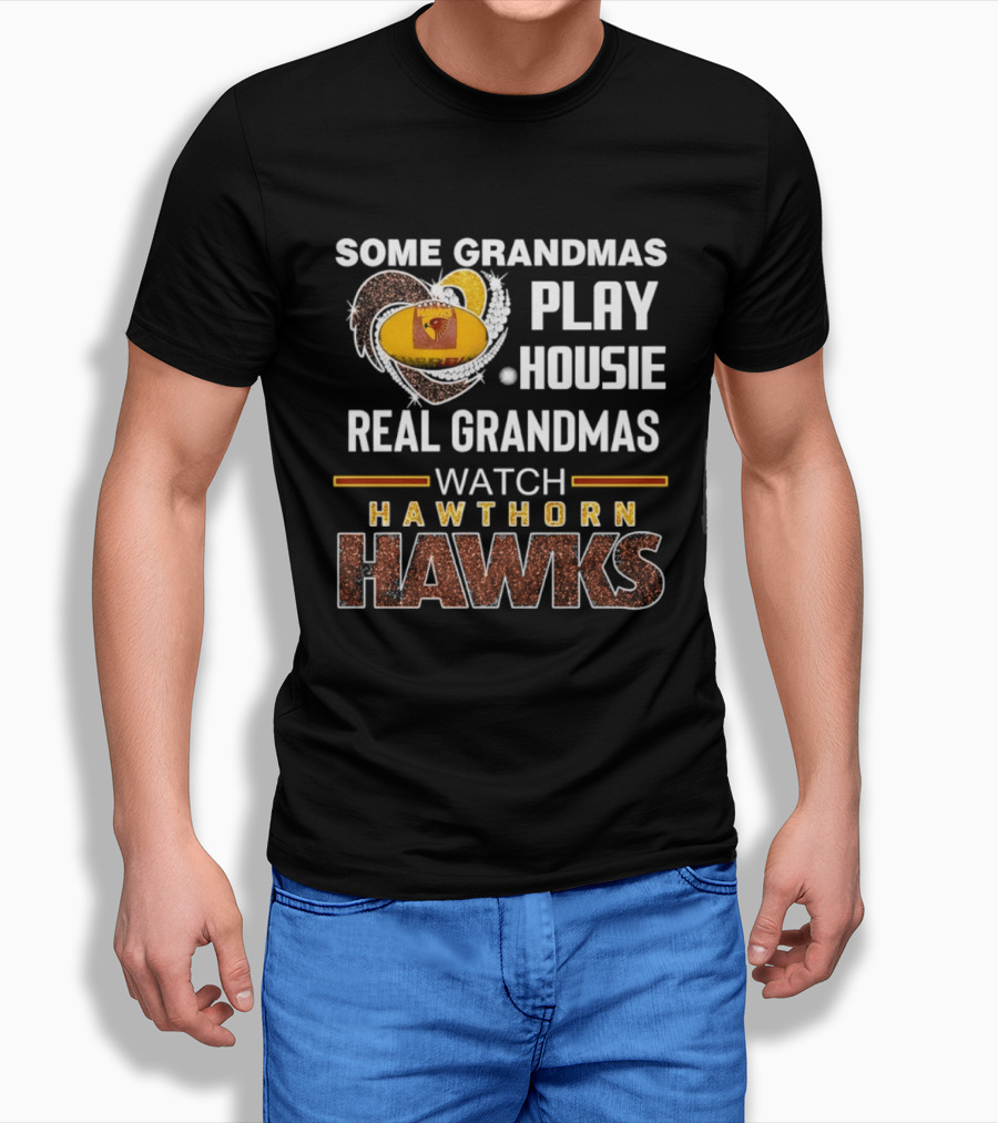 Some Grandmas Play Housie Real Grandmas Hawthorn Hawks T-Shirt