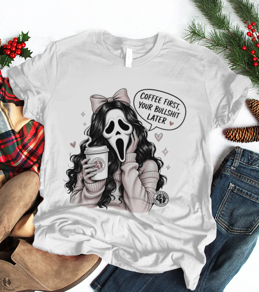 Ghostface Scream Coffee First Your Bullshit Later Horror Movie Bow Hearts T-Shirt
