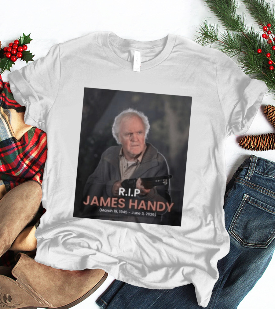 RIP James Handy March 19 1945 June 3 2026 Remembrance T-Shirt