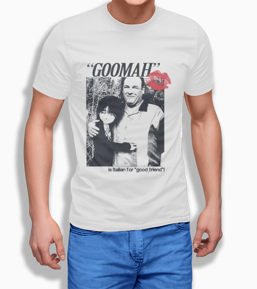 Goomah Is Italian For Good Friend Tony Soprano Red Lipstick Kiss T-Shirt