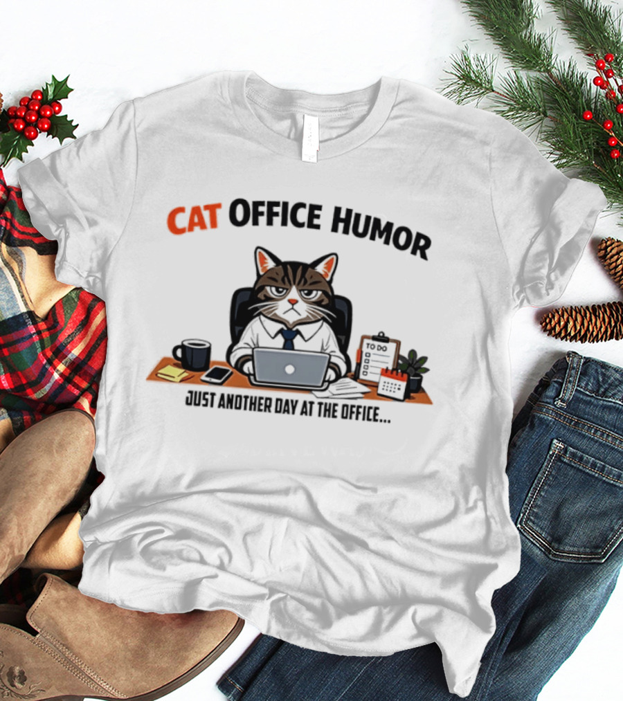 Cat Office Humor Just Another Day At The Office Laptop Desk To Do List T-Shirt