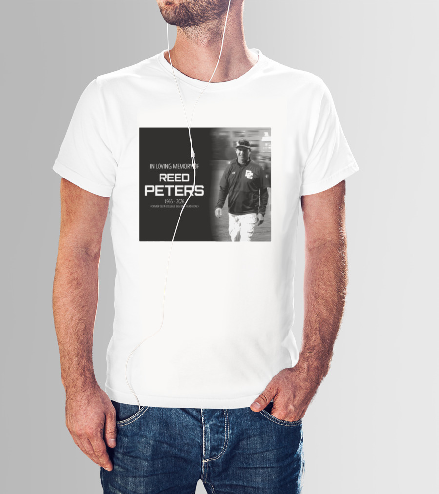 In Loving Memory Of Reed Peters 1965 2026 Former Delta College Baseball Head Coach Dc T-Shirt
