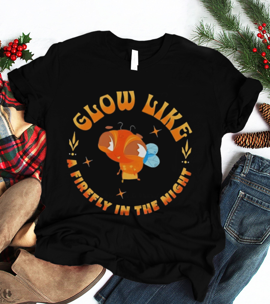 Glow Like A Firefly In The Night Insect T-Shirt