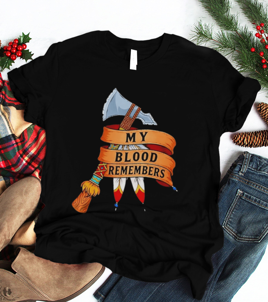 My Blood Remembers Axe And Feathers Rustic Heritage T-Shirt