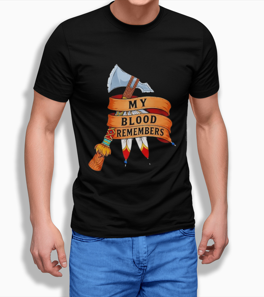My Blood Remembers Axe And Feathers Rustic Heritage T-Shirt