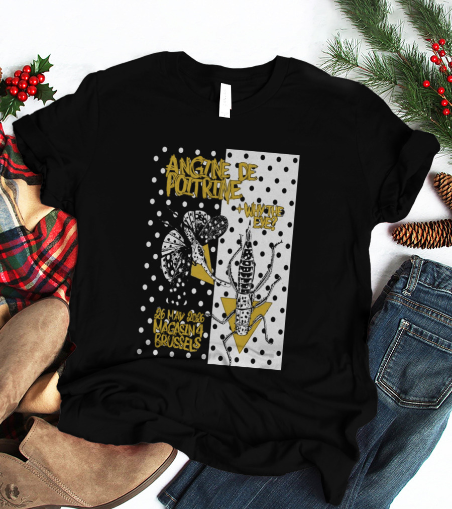 Angine De Poitrine Why The Eye 5 26 2026 Bruxelles Be T-Shirt